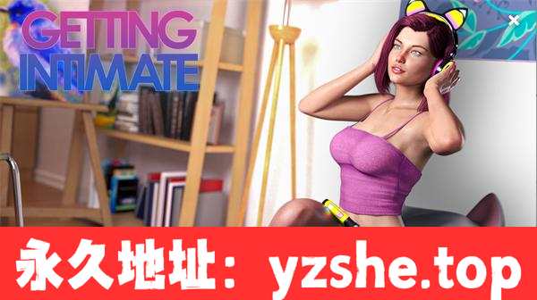 【欧美SLG/AIGPT汉化/3D】亲密接触 Getting Intimate [Ch.2 Part A] 汉化版【PC电脑+安卓/2.14G/更新】